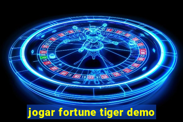 jogar fortune tiger demo